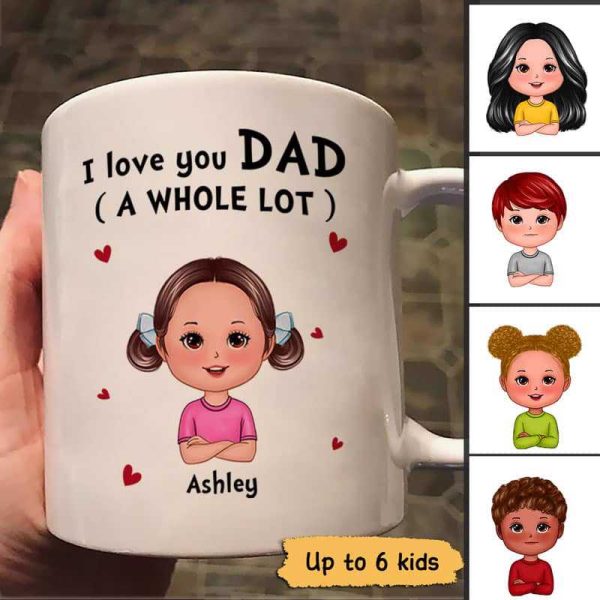 We Love You Dad A Whole Lot Doll Kids Personalized Mug We Love You Dad A Whole Lot Doll Kids Personalized Mug