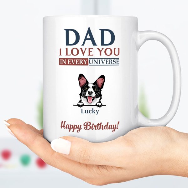 We Love You In Every Universe Personalized Custom Dog Dad Mug C324 We Love You In Every Universe Personalized Custom Dog Dad Mug C324