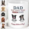 We Love You In Every Universe Personalized Custom Dog Dad Mug C324 We Love You In Every Universe Personalized Custom Dog Dad Mug C324