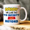 We Love You to Infinity And Beyond, Gift For Dad, Personalized Mug, Kids Mug, Father's Day Gift 01NAHN100523HA We Love You to Infinity And Beyond, Gift For Dad, Personalized Mug, Kids Mug, Father's Day Gift 01NAHN100523HA