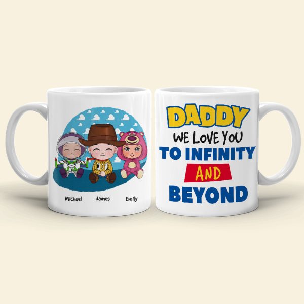 We Love You to Infinity And Beyond, Gift For Dad, Personalized Mug, Kids Mug, Father's Day Gift 01NAHN100523HA We Love You to Infinity And Beyond, Gift For Dad, Personalized Mug, Kids Mug, Father's Day Gift 01NAHN100523HA