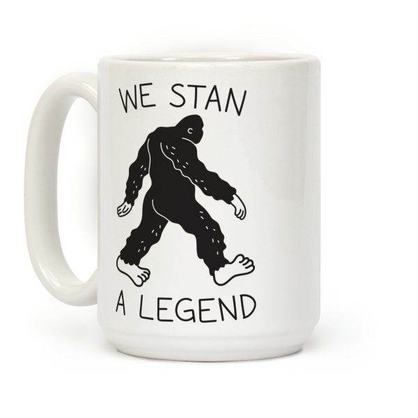 We Stan A Legend Bigfoot Coffee Mug We Stan A Legend Bigfoot Coffee Mug