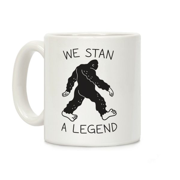 We Stan A Legend Bigfoot Coffee Mug We Stan A Legend Bigfoot Coffee Mug