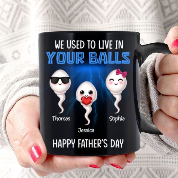 We Used To Lived In Your Balls Cute Little Kids Personalized Mug, Funny Father's Day Gift For Dad We Used To Lived In Your Balls Cute Little Kids Personalized Mug, Funny Father's Day Gift For Dad