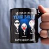 We Used To Lived In Your Balls Cute Little Kids Personalized Mug, Funny Father's Day Gift For Dad We Used To Lived In Your Balls Cute Little Kids Personalized Mug, Funny Father's Day Gift For Dad