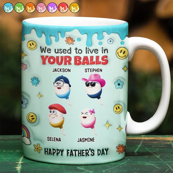 We Used To Lived In Your Balls Dad - 3D Inflated Effect Printed Mug, Personalized White Edge-to-Edge Mug We Used To Lived In Your Balls Dad - 3D Inflated Effect Printed Mug, Personalized White Edge-to-Edge Mug