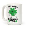We Will Shamrock You Coffee Mug