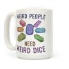 Weird People Need Weird Dice Coffee Mug Weird People Need Weird Dice Coffee Mug
