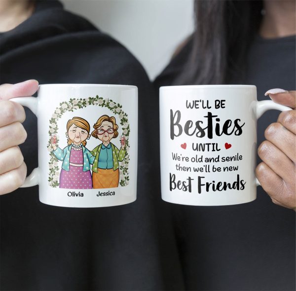 We'll Be Besties Until We're Old - Personalized Mug We'll Be Besties Until We're Old - Personalized Mug