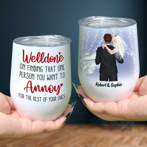Welldone, On Finding That One Person You Want To Annoy - Personalized Couple Tumbler - Gift For Couple Welldone, On Finding That One Person You Want To Annoy - Personalized Couple Tumbler - Gift For Couple