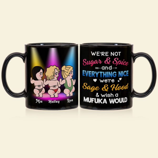 We're Not Sugar & Spice And Everything Nice - Personalized Friends Mug - Gift For Friends We're Not Sugar & Spice And Everything Nice - Personalized Friends Mug - Gift For Friends