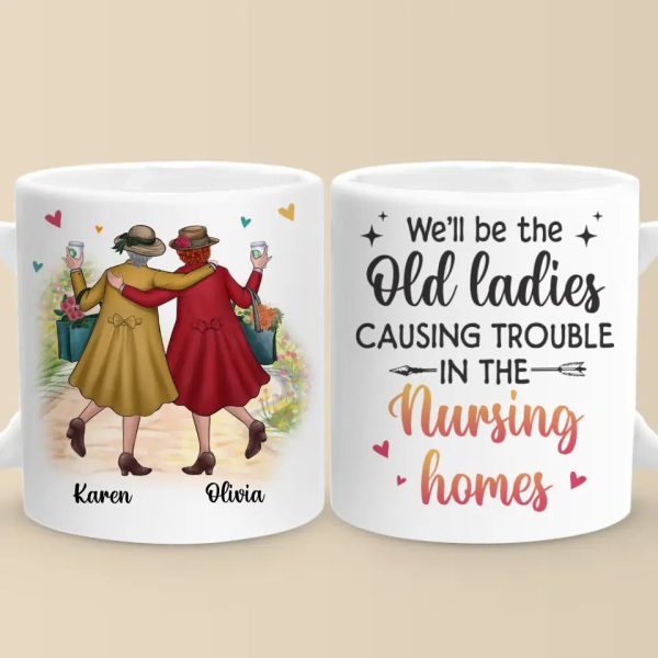 We're Old And Bonkers - Bestie Personalized Custom Mug - Gift For Best Friends, BFF, Sisters We're Old And Bonkers - Bestie Personalized Custom Mug - Gift For Best Friends, BFF, Sisters