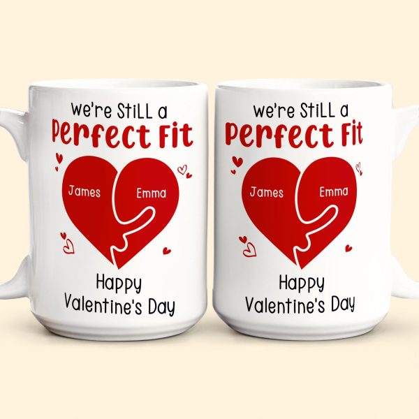 We're Still A Perfect Fit - Funny Naughty Gifts For Couples - Personalized Mug We're Still A Perfect Fit - Funny Naughty Gifts For Couples - Personalized Mug
