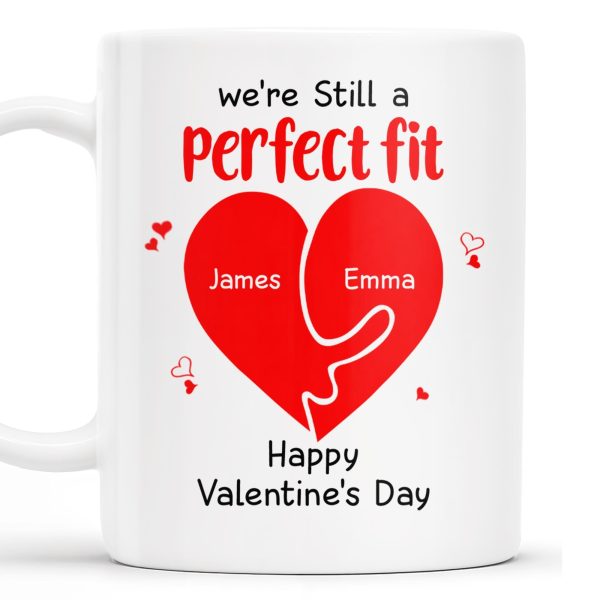 We're Still A Perfect Fit Happy Valentine's Day - Personalized Custom Coffee Mug - CPL213_MG We're Still A Perfect Fit Happy Valentine's Day - Personalized Custom Coffee Mug - CPL213_MG