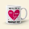 We're Still A Perfect Fit Personalized Naughty Couple Mug, Gift For Couple We're Still A Perfect Fit Personalized Naughty Couple Mug, Gift For Couple