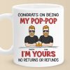 We're Yours No Returns Or Refunds - Family Personalized Custom Mug - Father's Day, Gift For Dad, Grandpa We're Yours No Returns Or Refunds - Family Personalized Custom Mug - Father's Day, Gift For Dad, Grandpa