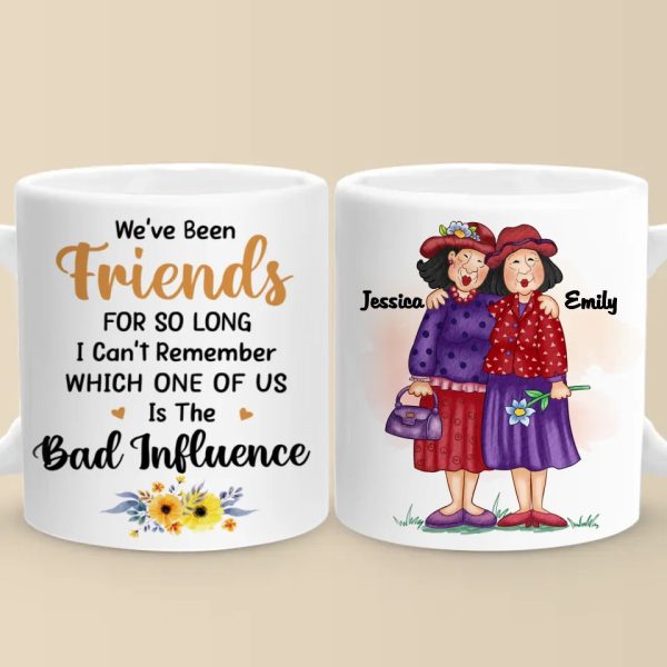 We've Been Friends For So Long - Bestie Personalized Custom Mug - Gift For Best Friends, BFF, Sisters We've Been Friends For So Long - Bestie Personalized Custom Mug - Gift For Best Friends, BFF, Sisters