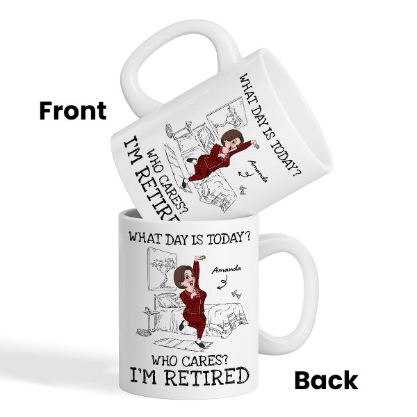 What Day Is Today Who Cares Personalized Mug, Funny Retirement Gift For Colleagues, Mom, Dad What Day Is Today Who Cares Personalized Mug, Funny Retirement Gift For Colleagues, Mom, Dad