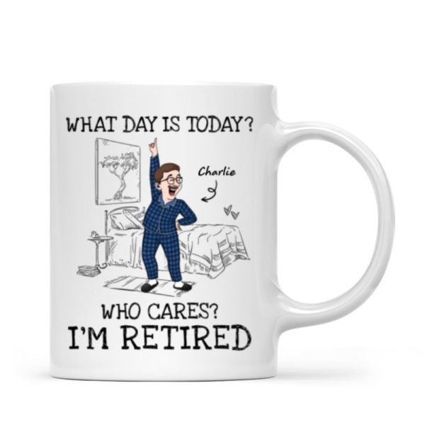 What Day Is Today Who Cares Personalized Mug, Funny Retirement Gift For Colleagues, Mom, Dad What Day Is Today Who Cares Personalized Mug, Funny Retirement Gift For Colleagues, Mom, Dad