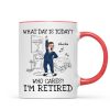 What Day Is Today Who Cares Personalized Mug, Funny Retirement Gift For Colleagues, Mom, Dad What Day Is Today Who Cares Personalized Mug, Funny Retirement Gift For Colleagues, Mom, Dad