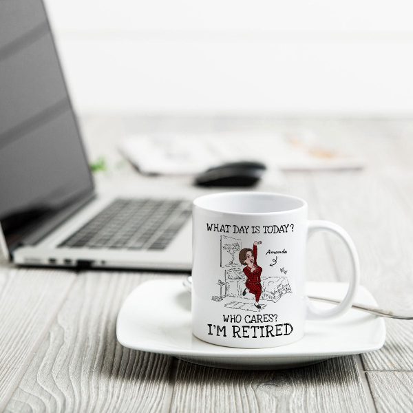What Day Is Today Who Cares Personalized Mug, Funny Retirement Gift For Colleagues, Mom, Dad What Day Is Today Who Cares Personalized Mug, Funny Retirement Gift For Colleagues, Mom, Dad