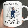 What Day Is Today Who Cares Personalized Mug, Funny Retirement Gift For Colleagues, Mom, Dad What Day Is Today Who Cares Personalized Mug, Funny Retirement Gift For Colleagues, Mom, Dad