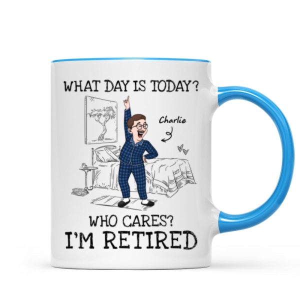 What Day Is Today Who Cares Personalized Mug, Funny Retirement Gift For Colleagues, Mom, Dad What Day Is Today Who Cares Personalized Mug, Funny Retirement Gift For Colleagues, Mom, Dad