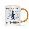What Day Is Today Who Cares Personalized Mug, Funny Retirement Gift For Colleagues, Mom, Dad What Day Is Today Who Cares Personalized Mug, Funny Retirement Gift For Colleagues, Mom, Dad