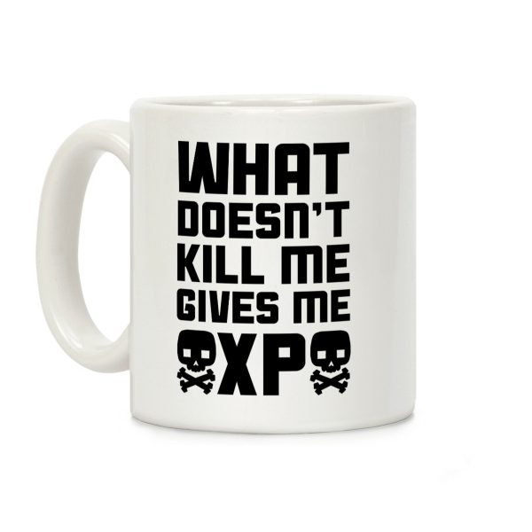 What Doesn't Kill Me Gives Me XP Coffee Mug What Doesn't Kill Me Gives Me XP Coffee Mug