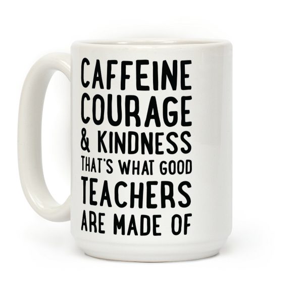 What Good Teachers Are Made Of Coffee Mug