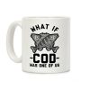 What If Cod Was One Of Us Coffee Mug What If Cod Was One Of Us Coffee Mug