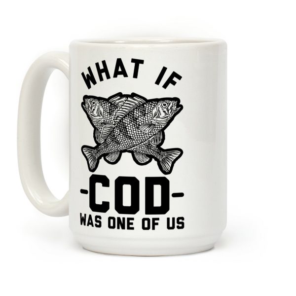 What If Cod Was One Of Us Coffee Mug What If Cod Was One Of Us Coffee Mug