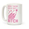 When These Nails Dry... B*tch Coffee Mug When These Nails Dry... B*tch Coffee Mug