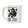When You're Dead Inside But Still Funny As Hell Coffee Mug When You're Dead Inside But Still Funny As Hell Coffee Mug