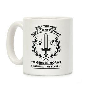 While You Were Busy Conforming to Gender Norms Coffee Mug