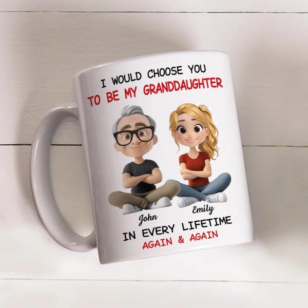 White Ceramic Mug with "I Would Choose You to Be My Granddaughter" Design, High Clarity, Heartwarming Gift White Ceramic Mug with "I Would Choose You to Be My Granddaughter" Design, High Clarity, Heartwarming Gift