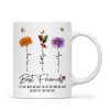 Who We Have In Our Life That Matters Birth Month Flowers Personalized Mug, Gift For Besties, Sisters Who We Have In Our Life That Matters Birth Month Flowers Personalized Mug, Gift For Besties, Sisters