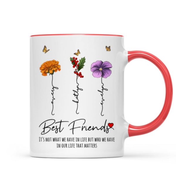 Who We Have In Our Life That Matters Birth Month Flowers Personalized Mug, Gift For Besties, Sisters Who We Have In Our Life That Matters Birth Month Flowers Personalized Mug, Gift For Besties, Sisters