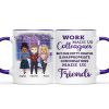 Work Made Us Colleagues Friends - BFF Bestie Gift - Personalized Custom Accent Mug Work Made Us Colleagues Friends - BFF Bestie Gift - Personalized Custom Accent Mug