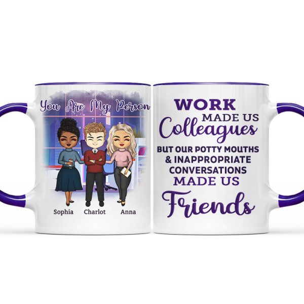 Work Made Us Colleagues Friends - BFF Bestie Gift - Personalized Custom Accent Mug Work Made Us Colleagues Friends - BFF Bestie Gift - Personalized Custom Accent Mug