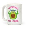 Working My Core Coffee Mug Working My Core Coffee Mug