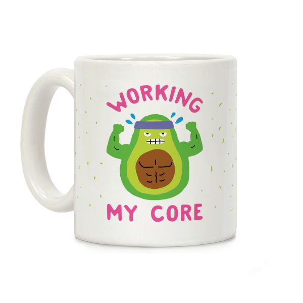 Working My Core Coffee Mug Working My Core Coffee Mug