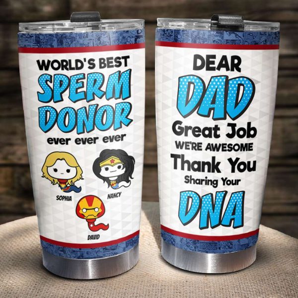 World's Best Sperm Donor, Personalized Father's Day Gift Tumbler 01DNDT130423 World's Best Sperm Donor, Personalized Father's Day Gift Tumbler 01DNDT130423