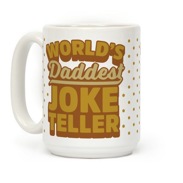 World's Daddest Joke Teller Coffee Mug World's Daddest Joke Teller Coffee Mug