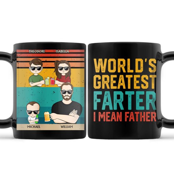 World's Greatest Farter I Mean Father - Funny, Birthday Gift For Father, Husband - Personalized Custom Black Mug World's Greatest Farter I Mean Father - Funny, Birthday Gift For Father, Husband - Personalized Custom Black Mug