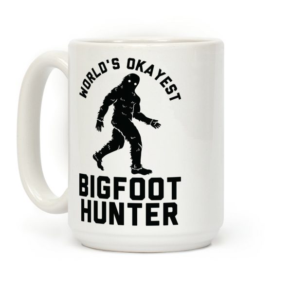 World's Okayest Bigfoot Hunter Coffee Mug World's Okayest Bigfoot Hunter Coffee Mug