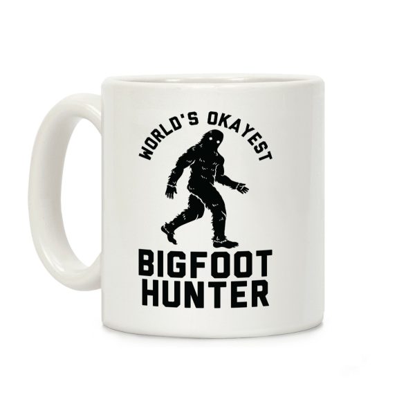 World's Okayest Bigfoot Hunter Coffee Mug World's Okayest Bigfoot Hunter Coffee Mug