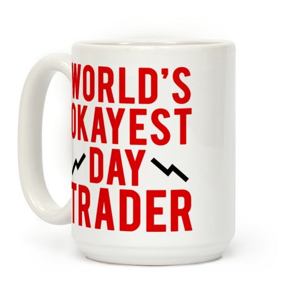 World's Okayest Day Trader Coffee Mug World's Okayest Day Trader Coffee Mug
