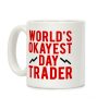 World's Okayest Day Trader Coffee Mug World's Okayest Day Trader Coffee Mug