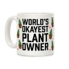 World's Okayest Plant Owner Coffee Mug World's Okayest Plant Owner Coffee Mug